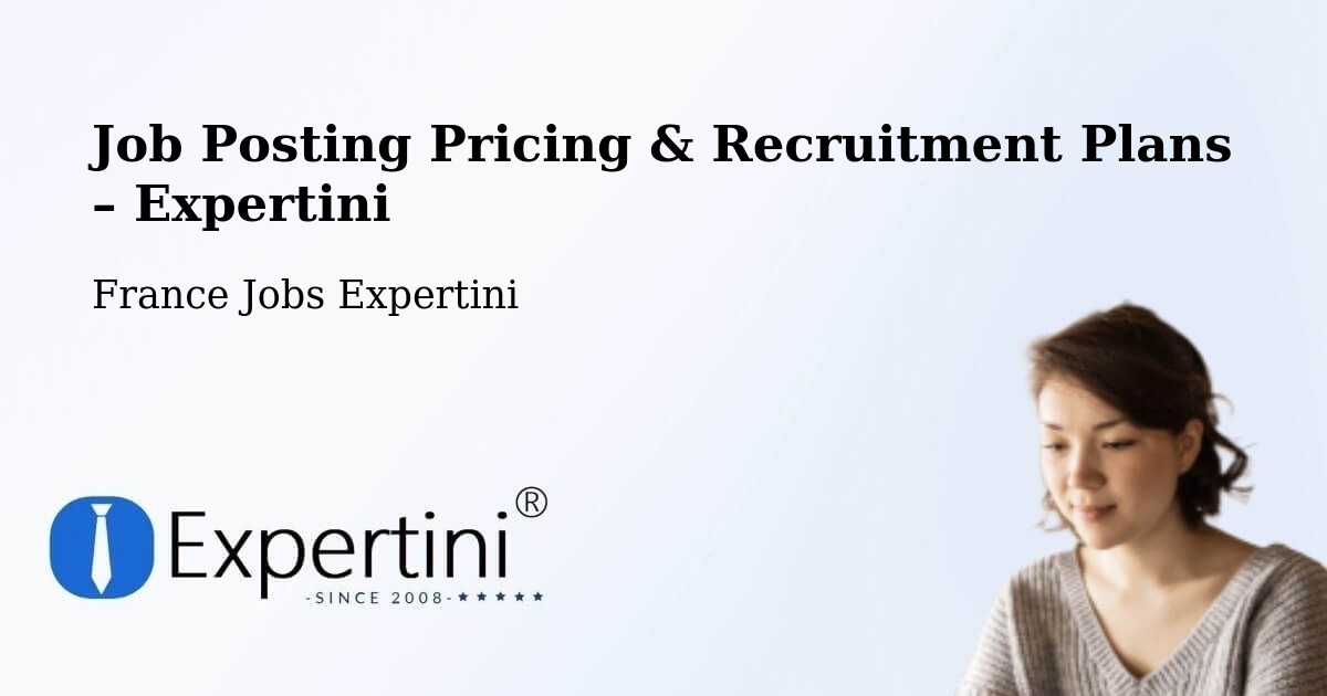 Job Posting Pricing & Recruitment Plans – Étrelles - Étrelles, France Jobs Expertini